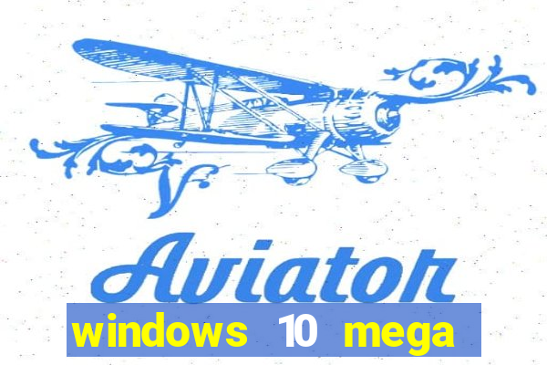 windows 10 mega lite premium download